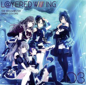 THE IDOLM@STER SHINY COLORS L@YERED WING 03 [CD] アンティーカ