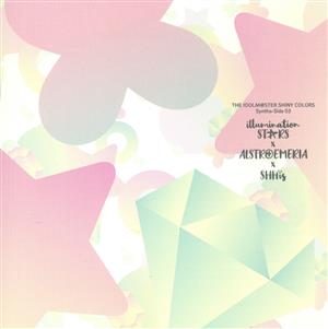 THE IDOLM@STER SHINY COLORS Synthe-Side 03 [CD] イルミネーションスターズ×アルストロメリア×シーズ