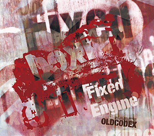 OLDCODEX Single Collection「Fixed Engine」(RED LABEL)(初回限定盤)(Blu-ray Disc付) [CD] OLDCODEX、 YORKE.、 eba; 加藤肇