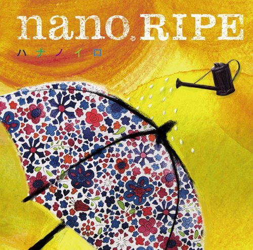 ハナノイロ [CD] nano.RIPE きみコ; nano.RIPE