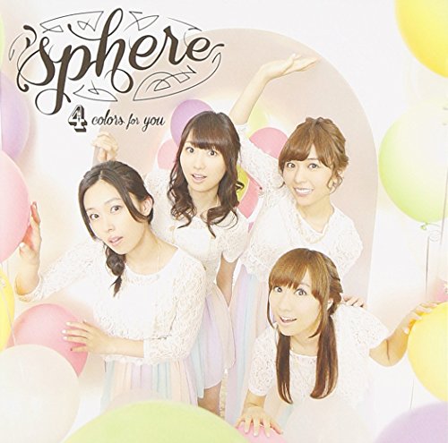 4 colors for you [CD] スフィア、 古屋真、 前山田健一、 畑亜貴、 松井洋平、 こだまさおり、 rino、 三輪智也、 唐沢美帆、 黒須克彦; 高田暁