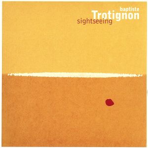 サイトシーイング（紙ジャケット仕様） [CD] バプティステ・トロティニョン バプティステ・トロティニョン バプティステ・トロティニョン クローヴィ・ニコラス; トニー・ラベソン