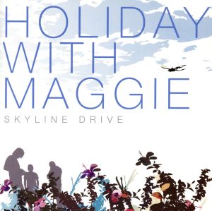 SKYLINE DRIVE [CD] ホリデイ・ウィズ・マギー