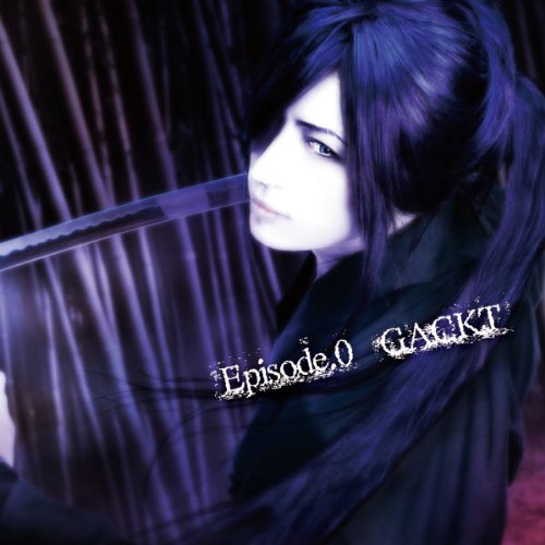 Episode.0 [CD] GACKT