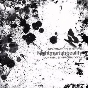 NIGHTMARE TOUR 2011-2012 Nightmarish reality TOUR FINAL @ NIPPONBUDOKAN [CD] NIGHTMARE