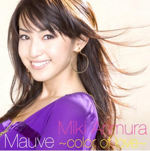 Mauve~color of love~ [CD] 有村実樹