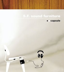 S.F.sound furniture [CD] capsule Yasutaka Nakata; capsule