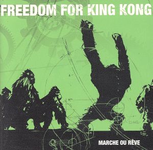 マルシュ・ウ・レーブ [CD] フリーダム・フォー・キング・コング