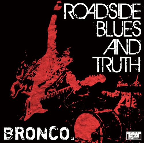 ROADSIDE BLUES AND TRUTH [CD] BRONCO.