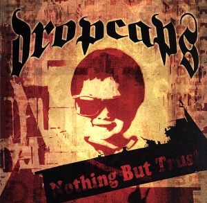 Nothing But Trust [CD] DROPCAPS