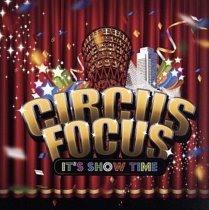~IT'S SHOW TIME~ [CD] Circus Focus