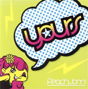 ｙｏｕｒｓ [CD]