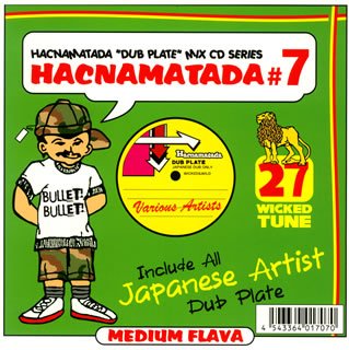 HACNA MATADA #7 MEDIUM FLAVA [CD] HACNA MATADA MEGA BOSE MICKY RICH PUSHIM PETERMAN GUAN CHAI&JING TENG JING TENG MONKEY KEN DAN JUN GUAN CHAI; HACNA MATADA