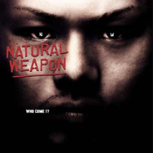 WHO COME! [CD] NATURAL WEAPON