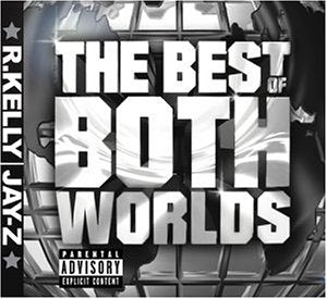 The Best Of Both Worlds [CD] R.ケリー&ジェイ-Z R.ケリー ジェイ-Z デヴィン・ザ・デュード ビーニー・シーゲル; リル・キム