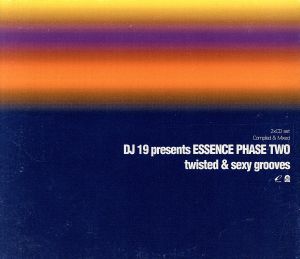 DJ19 PRESENTS ESSENCE PHASE TWO～twisted&sexy grooves～ [CD] DJ 19