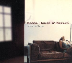 BOSSA HOUSE N’BREAKS VOLUME3 [CD] オムニバス