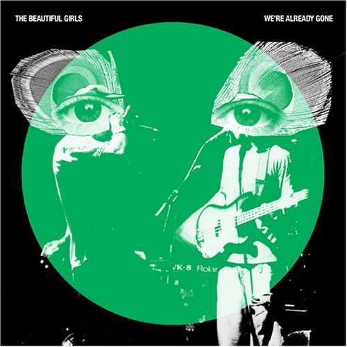 We’re already gone [CD] The Beautiful Girls