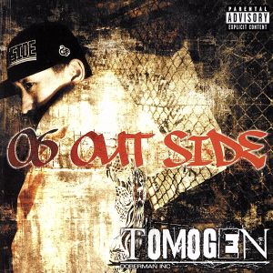 06 OUTSIDE [CD] TOMOGEN、 DR.CONCHEEta、 Zetton、 Emi Maria、 JAY’ED、 GOTHAM 3、 Goma Da Frybeats a.k.a DR.Weed、 Moggy、 GS、 Jazzy Blaze; 4WD