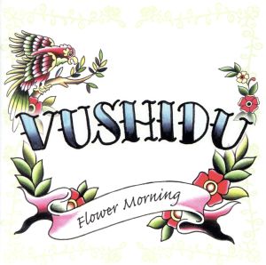 Flower Morning [CD] VUSHIDU; VUSHIDU