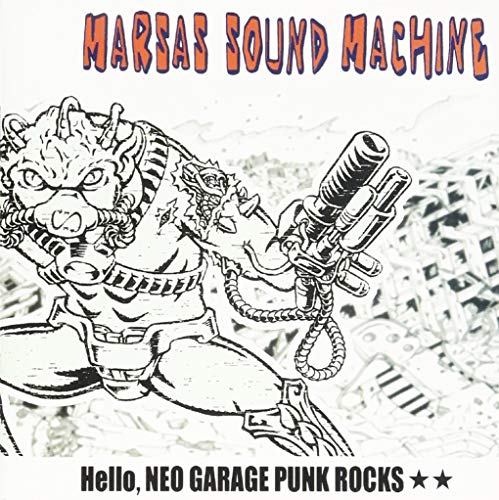HELLO，NEO GARAGE PUNK ROCKS [CD] MARSAS SOUND MACHINE 久田俊裕; MARSAS SOUND MACHINE