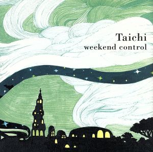 weekend control [CD] Taichi Taichi; Taichi