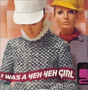 I WAS A YEH YEH GIRL2 [CD] オムニバス サプライズ フランク・ポップ・アンサンブル; ウルスラ・1000