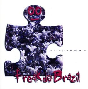 Duty Freak [CD] フリーク・ド・ブラジル