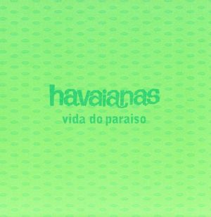 Havaianas~vida do paraiso [CD] オムニバス ヂーニョ・ナシメント グルーヴェリア ル・オルタ フェニクス マルコ・アンドレ エヴァ・カヴァウカンチ ホゼリ・マルチンス; ゼーマリア
