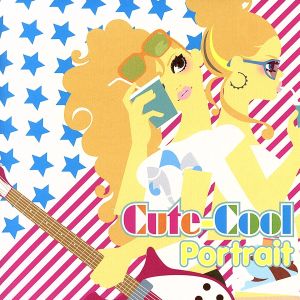 Cute-Cool~Portrait [CD] オムニバス Hirakata Rumiko; Kanna Yuri