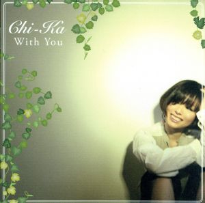 With You [CD] Chi-Ka