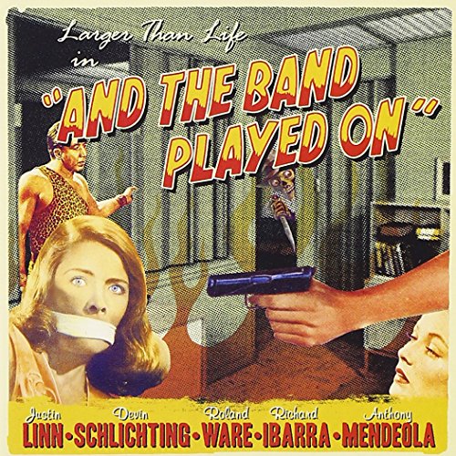 And The Band Played On [CD] ラージャー・ザン・ライフ