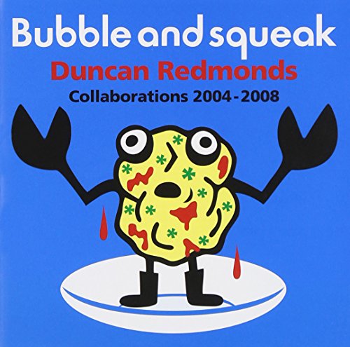 Bubble And Squeak:Collaborations 2004-2008 [CD] DUNCAN REDMONDS