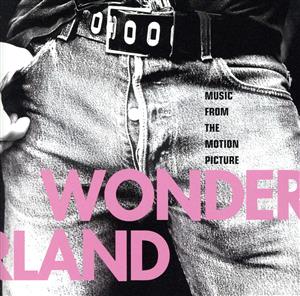 ワンダーランド [CD] サントラ ボブ・ディラン ビリー・ジョエル パティ・スミス テッド・ニュージェント ドビー・グレイ ゴードン・ライトフット ヴァル・キルマー ジョナサン・デイヴィス T.レックス; バッド・カンパニー