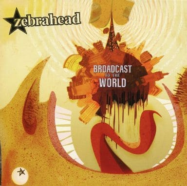 Broadcast To The World [audioCD] ZEBRAHEAD ゼブラヘッド
