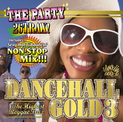 ダンスホール・ゴールド3-The Party- [CD] オムニバス ウェイン・ワンダー デマルコ キャット・デルーナ ビーニ・マン レディ・ソウ タント・メトロ・アンド・デヴォンテ エラップ セラーニ アレーン; ボブ・サンクラー