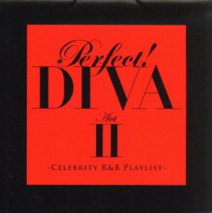 パーフェクト!DIVA ActII-セレブリティR&Bプレイリスト- [CD] オムニバス