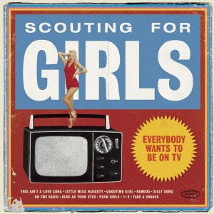 エヴリバディ・ウォンツ・トゥ・ビー・オン・TV [CD] スカウティング・フォー・ガールズ