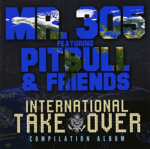 インターナショナル・テイクオーバー~世界征服宣言~ [CD] MR.305 feat.ピットブルと愉快な仲間たち