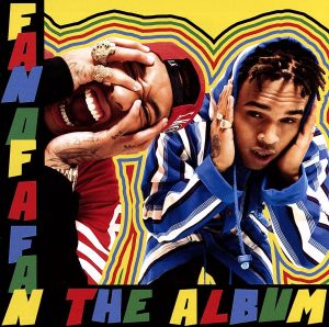 ファン・オブ・ア・ファン:ジ・アルバム [CD] クリス・ブラウン X タイガ