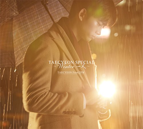 TAECYEON SPECIAL ~Winter 一人~(初回生産限定盤B) [CD] TAECYEON (From 2PM)