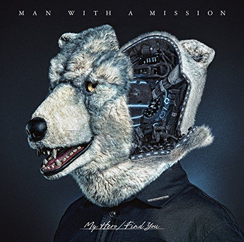 My Hero/Find You(初回生産限定盤)(DVD付) [CD] MAN WITH A MISSION