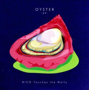 OYSTER -EP- [CD] NICO Touches the Walls