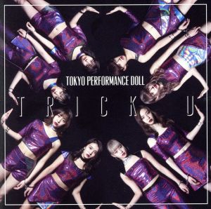 TRICK U(初回生産限定盤A)(DVD付) [CD] 東京パフォーマンスドール; 東京パフォーマンスドール