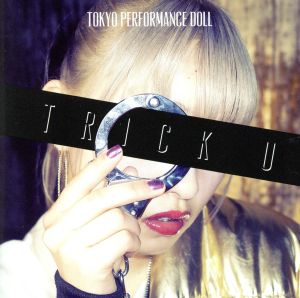 TRICK U(初回生産限定盤B)(DVD付) [CD] 東京パフォーマンスドール
