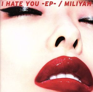 I HATE YOU-EP-(初回生産限定盤)(DVD付) [CD] 加藤 ミリヤ