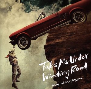 Take Me Under/Winding Road(初回生産限定盤)(DVD付) [CD] MAN WITH A MISSION