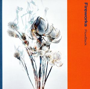 Fireworks (通常盤) (特典なし) [CD] FlowBack
