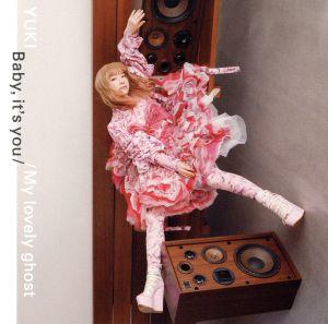 Baby， it's you / My lovely ghost [CD] YUKI