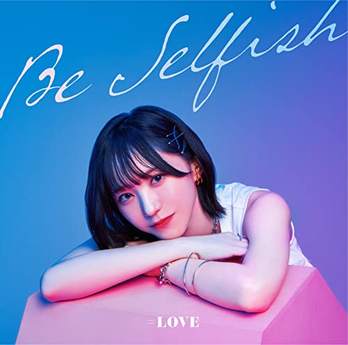 Be Selfish (Type A) [CD] =LOVE